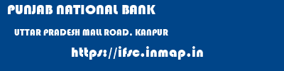PUNJAB NATIONAL BANK  UTTAR PRADESH MALL ROAD, KANPUR    ifsc code